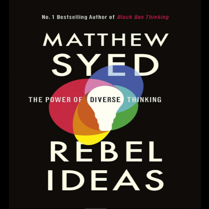 Rebel Ideas The Power of Diverse Thinking By: Matthew Syed - Payhip