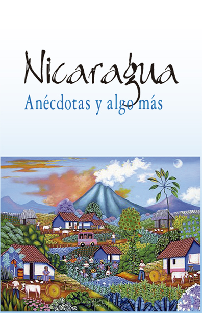 Nicaragua: Anécdotas y algo más